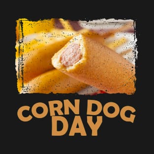 16th March - Corn Dog Day T-Shirt