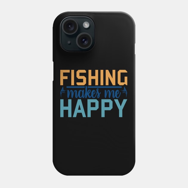 fishing makes me  happy Phone Case by busines_night