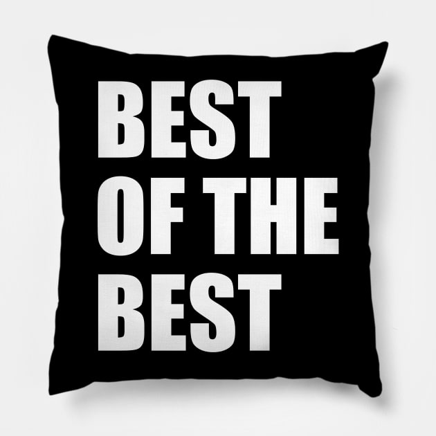 BEST OF THE BEST Pillow by Allie Dye