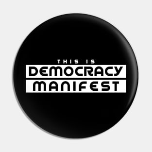 Democracy Manifest Pin