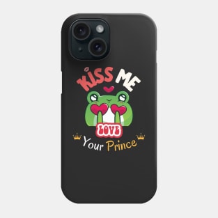 Kiss me your prince Phone Case