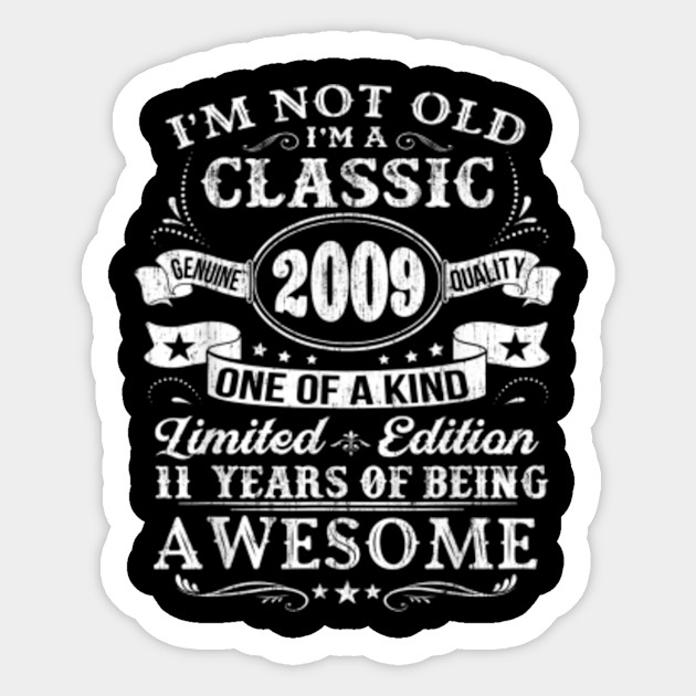 Classic 2009 11th Birthday Gift Ideas Classic 2009 11th Birthday Gift Ideas Sticker Teepublic Au