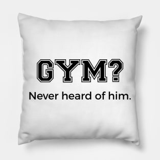 Gym? Pillow