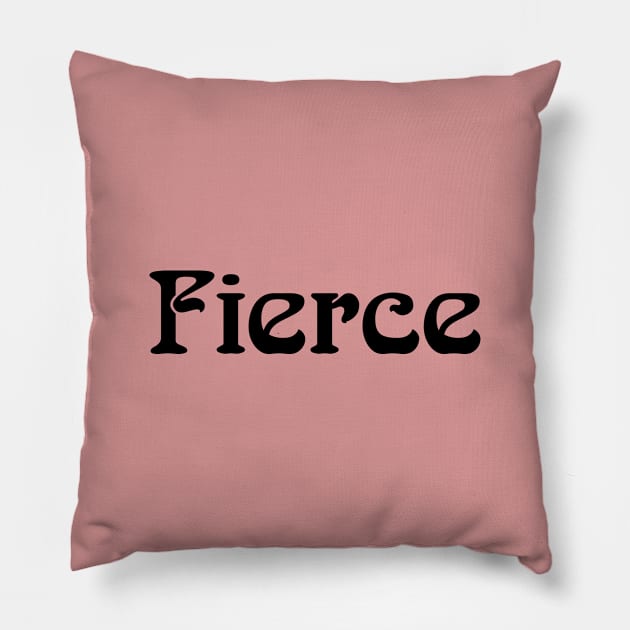 Fierce Pillow by Heartsake