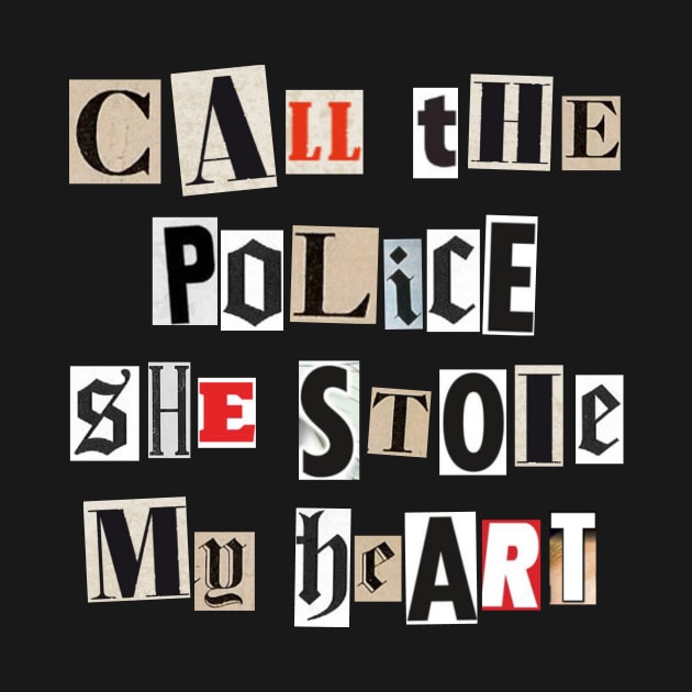 Call the police she stole my heart by Magnit-pro 