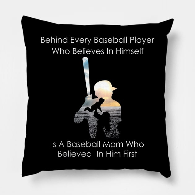 Behind Every Baseball Player Is A Mom That Believes Pillow by Vigo