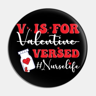 V Is For Versed Funny PACU CRNA Nurse Cute Valentines Day Pin