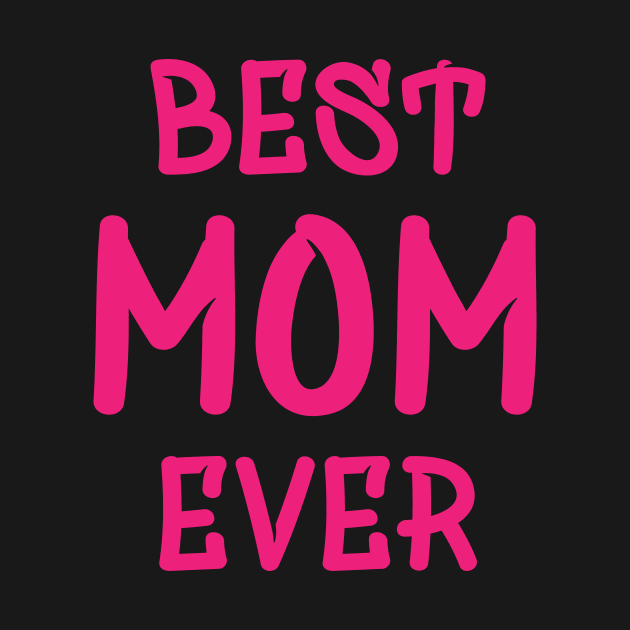 Mom Shirt Best Mom Ever by Dingo Graphics