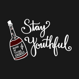 Stay Youthful T-Shirt