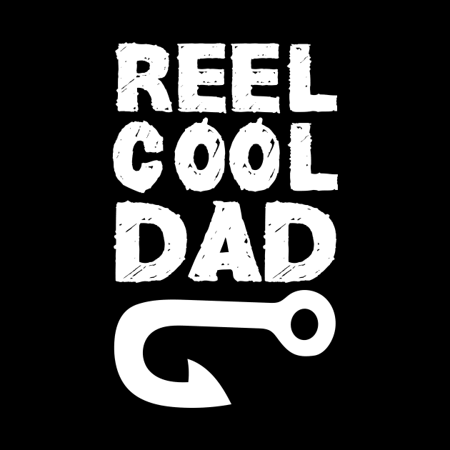 reel cool dad papa :fishing  gifts for dad and for fathers day by mezy