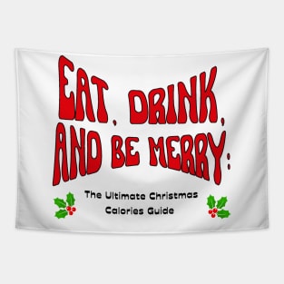 Christmas gift "Eat, Drink, and Be Merry: The Ultimate Christmas Calories Guide" Tapestry