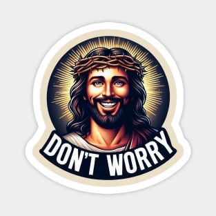 Philippians 4:6 Don't Worry Magnet