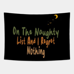 On The Naughty List And I Regret Nothing Tapestry