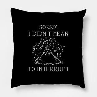 Interrupt Volcano Pillow