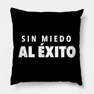 Sin Miedo Al Éxito - grunge design Pillow