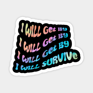 I Will Survive Magnet