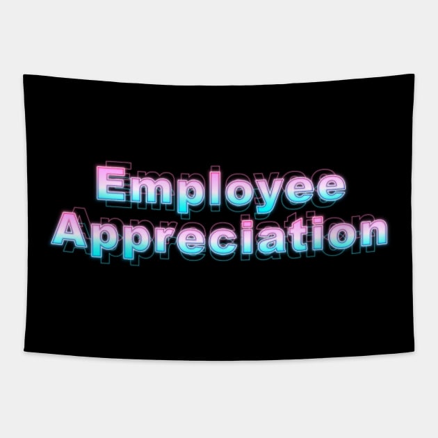 Employee Appreciation Employee Appreciation Day Tapestry TeePublic