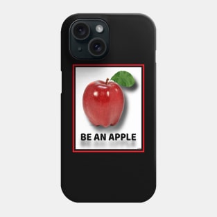 BE AN APPLE!  BE MINDFUL! Phone Case