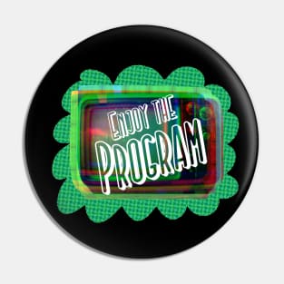 Enjoy The Program retro TV Green Background Pin