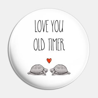 Love You Old Timer Pin