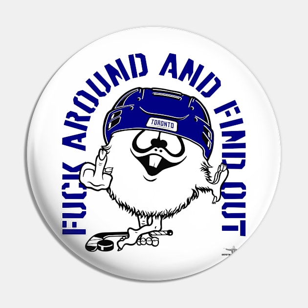 FUCK AROUND AND FIND OUT TORONTO Pin by unsportsmanlikeconductco