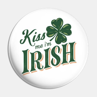 Kiss Me I'm Irish Pin