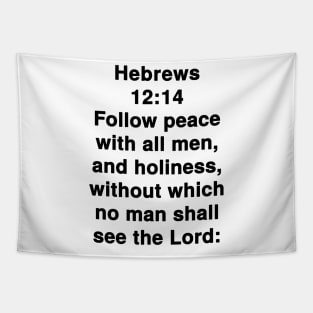 Hebrews 12:14  King James Version (KJV) Bible Verse Typography Tapestry