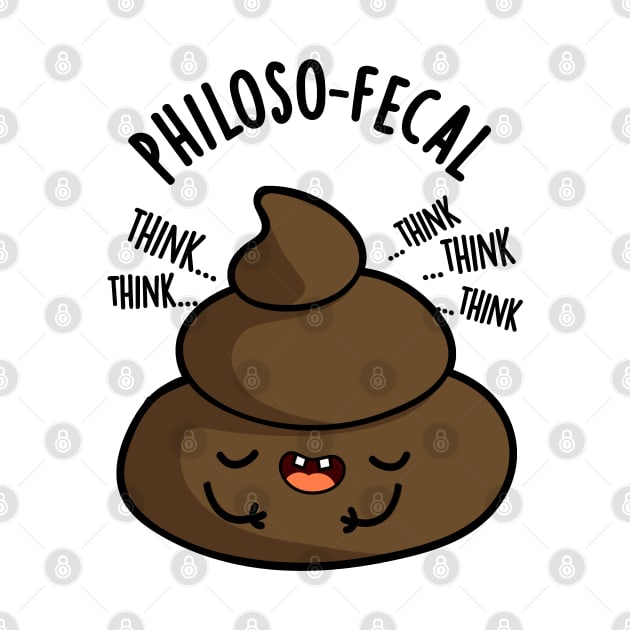 Philosop-fecal Funny Poop Pun by punnybone