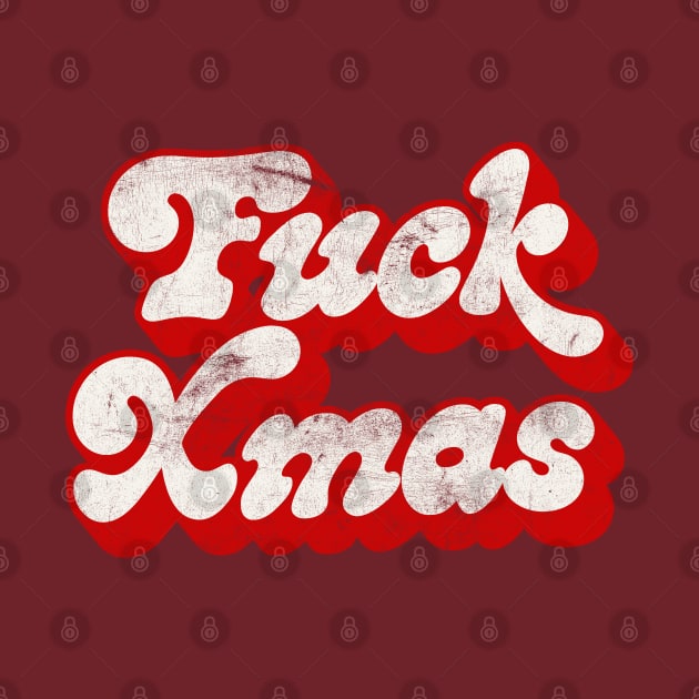 Fuck Xmas - Anti-Holidays Humor Design by DankFutura