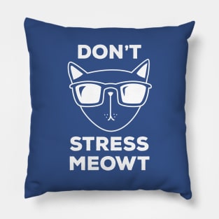 Don't Stress Me Out! Cool Funny Cat Lover Gift for all who love cats Pillow