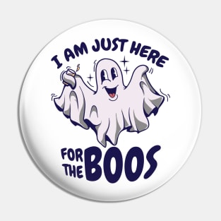 Funny Halloween Ghost says I'm Just Here For The Boos Pin