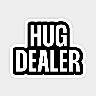 Hug Dealer Magnet