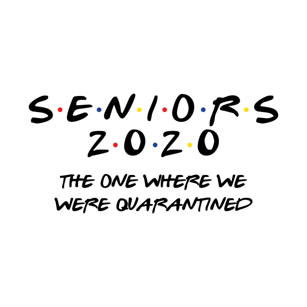 Seniors 2020 Graduation Design, Quarantine 2020 Friends by Blue Zebra