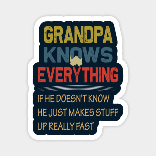 grandpa knows everything if he doesnt know he just makes up stuff really fast Magnet