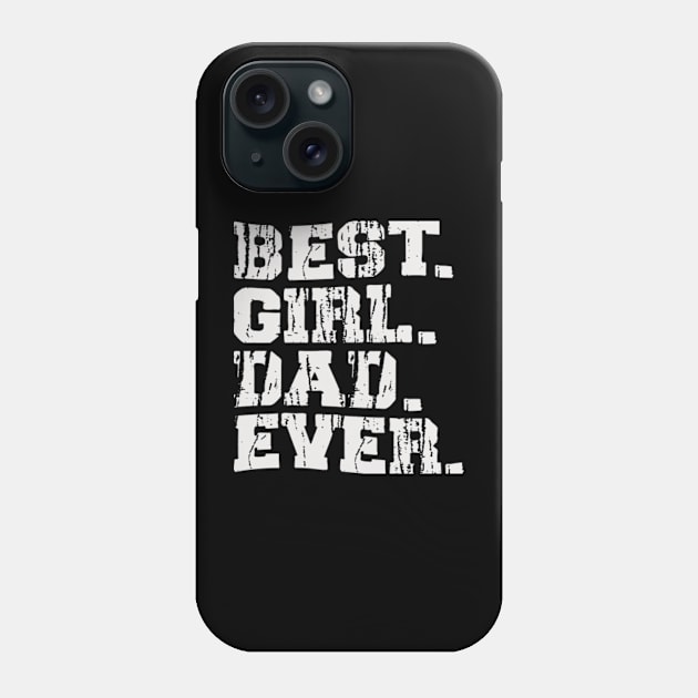 Best Girl Dad Ever Phone Case by Joker Dads Tee