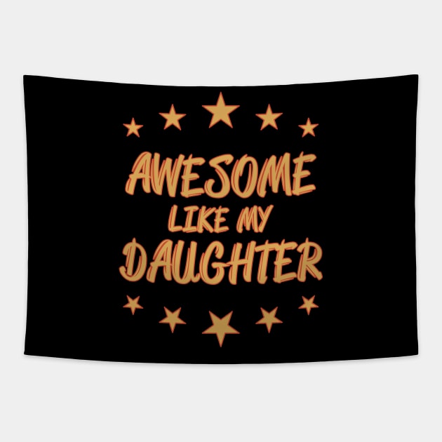 Awesome like my daughter Tapestry by All About Nerds