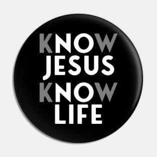 Know Jesus Know Life, No Jesus No Life Pin