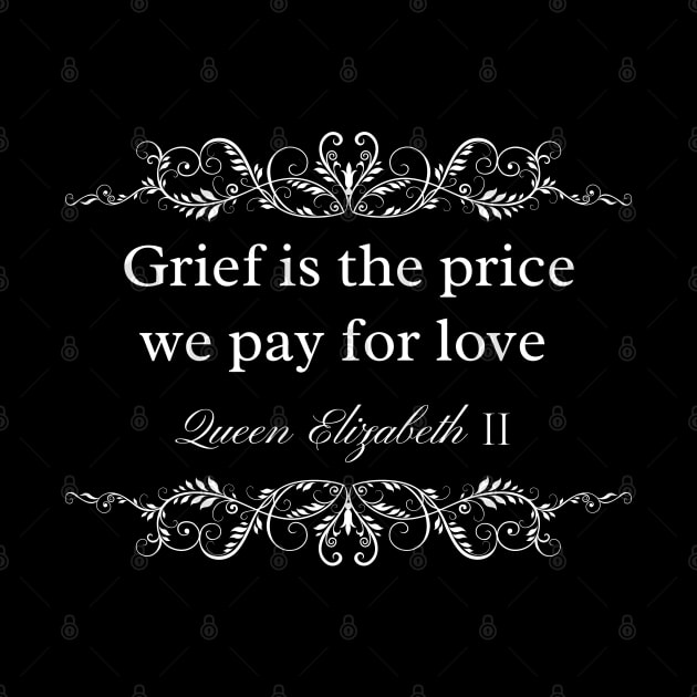 Grief is the price we pay for love by Enriched by Art