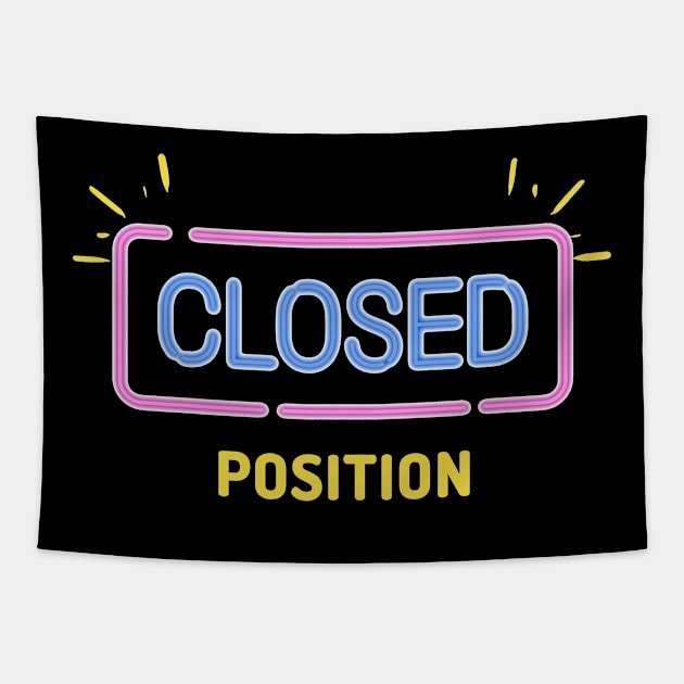 Closed Position ! Tapestry by Trader Shirts