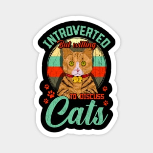 Introverted But Willing To Discuss Cats Cute Kitty Magnet