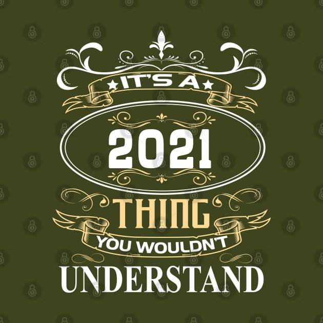 It's A 2021 Thing You Wouldn't Understand by ThanhNga