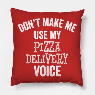 Funny Pizza Delivery Driver Sarcastic Gift Pillow