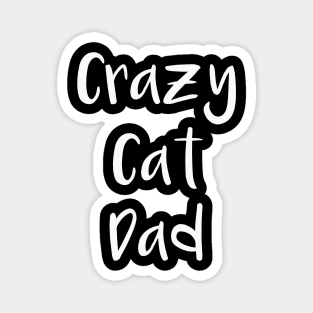 Crazy Cat Dad Magnet