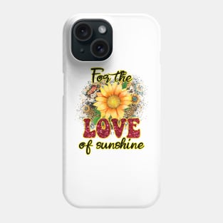 For the love of sunshine Phone Case