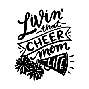 Livin that cheer mom life T-Shirt