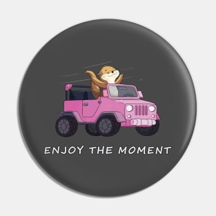 Enjoy the moment Pin