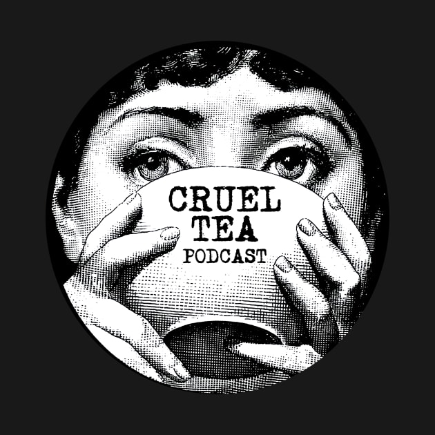 Cruel Tea Podcast by Cruel Tea Podcast