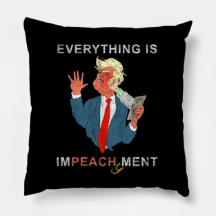 Everything is Peachy Impeachment Anti Trump Pillow