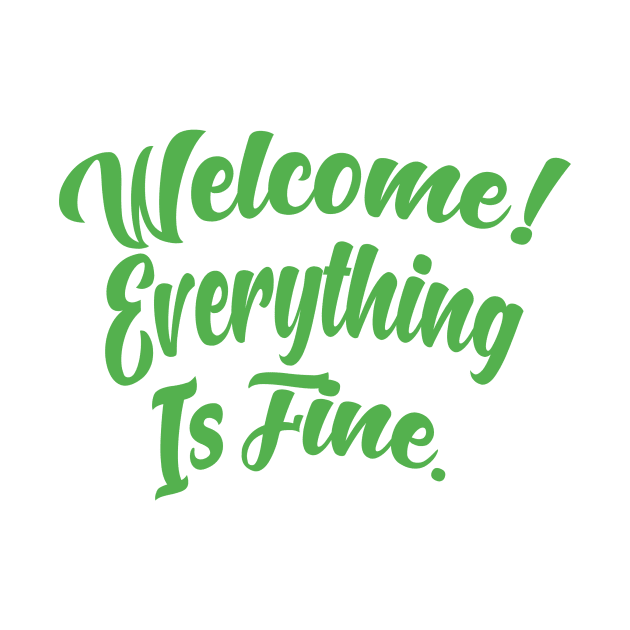 Welcome ! Everything is fine. by Thrylos Store