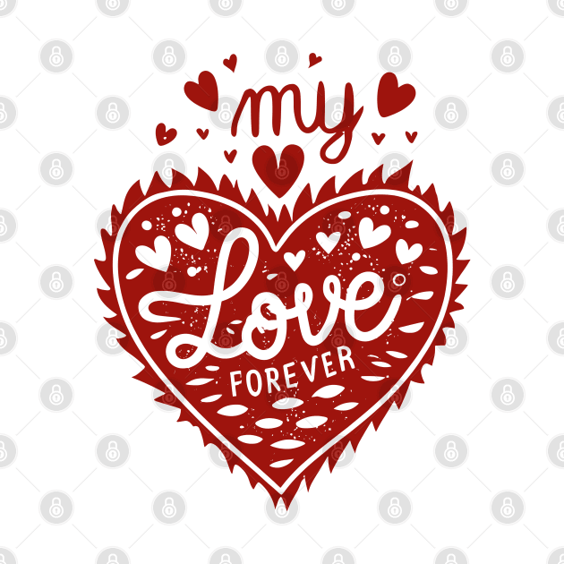 My Love Forever by Graceful Designs